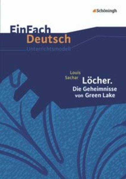 Löcher. Die Geheimnisse von Green Lake. EinFach Deutsch Unterrichtsmodelle