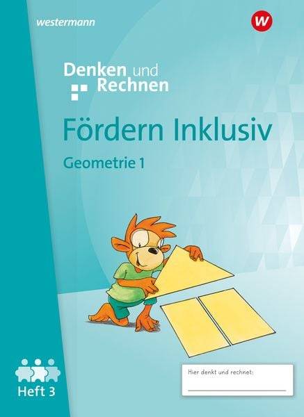 Fördern Inklusiv. Heft 3: Geometrie 1: Denken und Rechnen