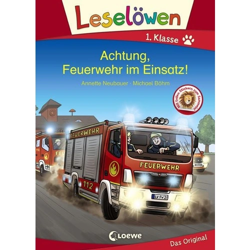 Leselöwen 1. Klasse - Achtung, Feuerwehr im Einsatz! Leselöwen 1. Klasse - Achtung, Feuerwehr im Einsatz!