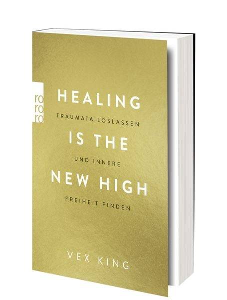 Healing Is the New High - Traumata loslassen und innere Freiheit finden