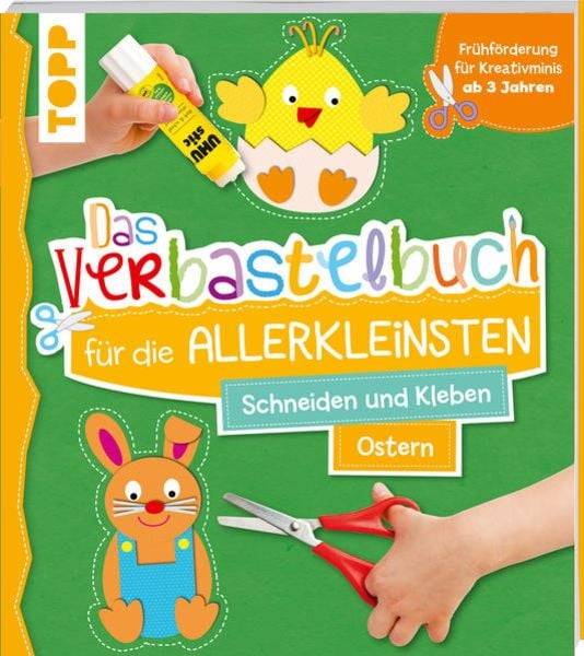Das Verbastelbuch für die Allerkleinsten. Schneiden und Kleben. Ostern