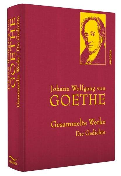 Johann Wolfgang von Goethe - Gesammelte Werke. Die Gedichte (Iris®-LEINEN mit goldener Schmuckprägung)