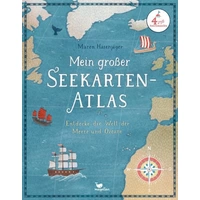 Mein großer Seekarten-Atlas - Entdecke die Welt der Meere und Ozeane Mein großer Seekarten-Atlas - Entdecke die Welt der Meere und Ozeane