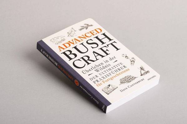 Advanced Bushcraft - Überleben in der Wildnis