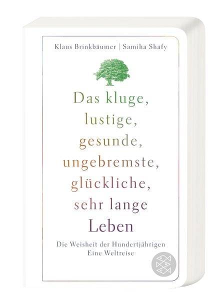 Das kluge, lustige, gesunde, ungebremste, glückliche, sehr lange Leben
