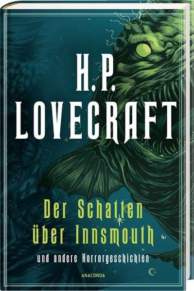 H.P. Lovecraft, Der Schatten über Innsmouth. Horrorgeschichten neu übersetzt von Florian F. Marzin