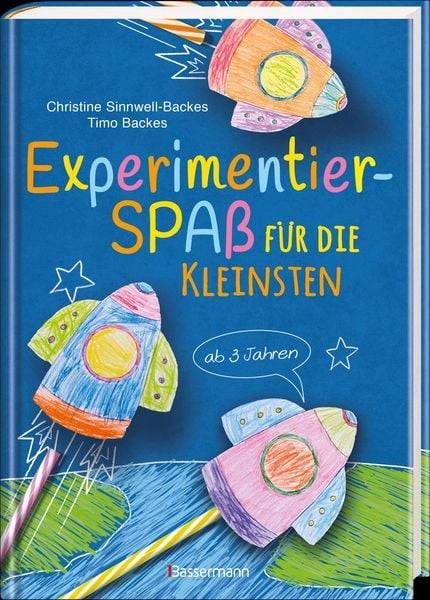 Experimentierspaß für die Kleinsten. 25 leichte Experimente für Kinder ab 3 Jahren. Schwebende Eier, Fluchtpfeffer, Rasierschaum-Regenwolken u.v.m