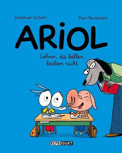 Lehrer, die bellen, beißen nicht / Ariol Bd. 7