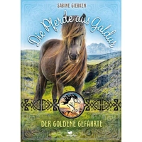 Die Pferde aus Galdur - Der goldene Gefährte Die Pferde aus Galdur - Der goldene Gefährte