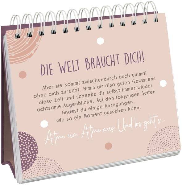 Einatmen. Ausatmen. Sein. - Kleine Achtsamkeitsmomente für dich