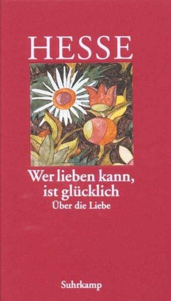 »Wer lieben kann, ist glücklich«