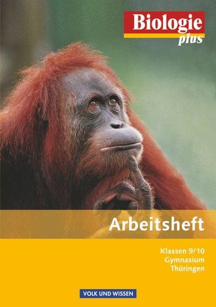 Biologie plus 9./10. Schuljahr - Arbeitsheft Gymnasium Thüringen