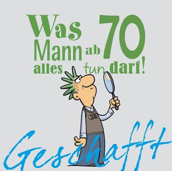Geschafft: Was Mann ab 70 alles tun darf