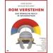 Rom verstehen Rom verstehen