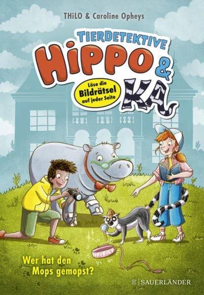 Tierdetektive Hippo & Ka – Wer hat den Mops gemopst?