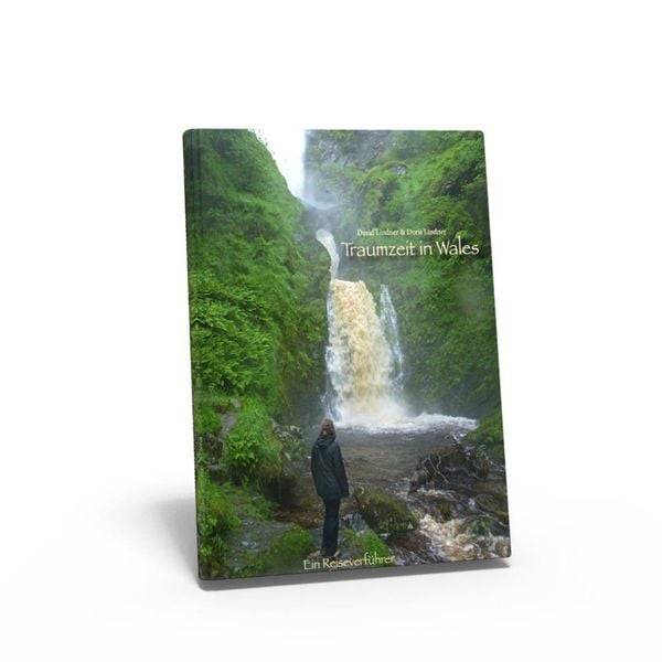 Traumzeit in Wales - Ein Reiseverführer