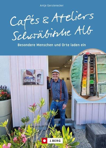 Cafés und Ateliers – Schwäbische Alb