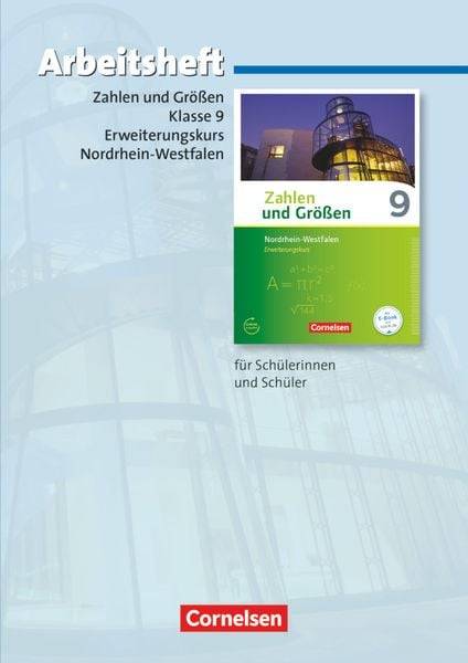 Zahlen und Größen 9. Schuljahr - Erweiterungskurs - Nordrhein-Westfalen Kernlehrpläne - Arbeitsheft mit eingelegten Lösungen