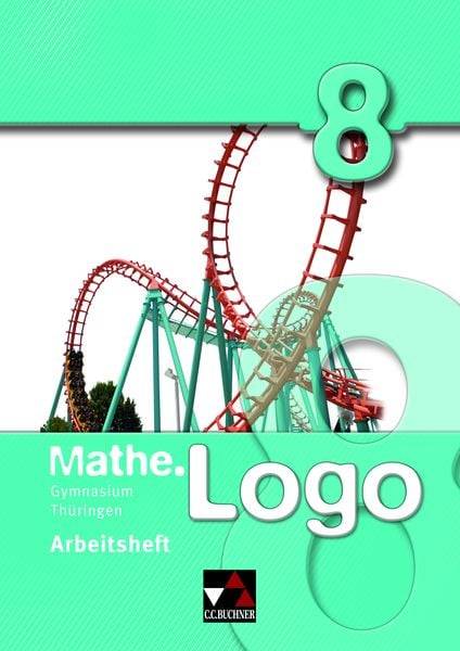 Mathe.Logo 8 Arbeitsheft. Gymnasium Thüringen