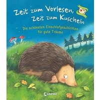 Zeit zum Vorlesen, Zeit zum Kuscheln - Die schönsten Einschlafgeschichten für gute Träume Zeit zum Vorlesen, Zeit zum Kuscheln - Die schönsten Einschlafgeschichten für gute Träume