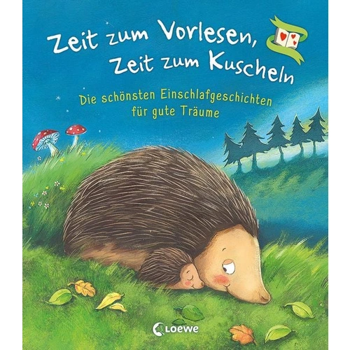 Zeit zum Vorlesen, Zeit zum Kuscheln - Die schönsten Einschlafgeschichten für gute Träume Zeit zum Vorlesen, Zeit zum Kuscheln - Die schönsten Einschlafgeschichten für gute Träume