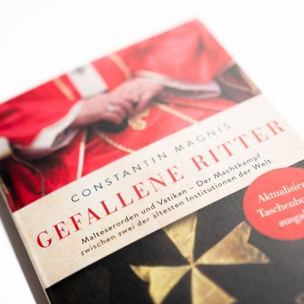 Gefallene Ritter. Malteserorden und Vatikan. Der Machtkampf zwischen zwei der ältesten Institutionen der Welt – AKTUALISIERTE TASCHENBUCHAUSGABE