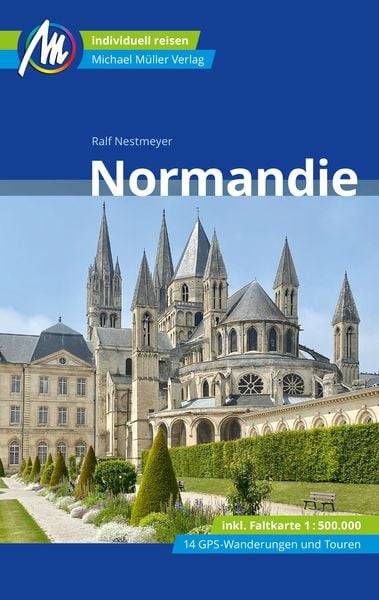 Normandie Reiseführer Michael Müller Verlag