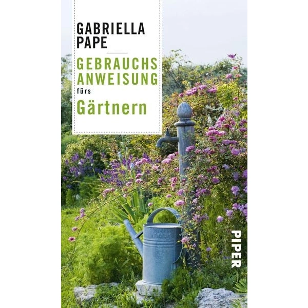 Gebrauchsanweisung fürs Gärtnern Gebrauchsanweisung fürs Gärtnern