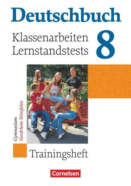 Deutschbuch Gymnasium - Hessen, Nordrhein-Westfalen - 2007 - 8. Klasse - Klassenarbeiten, ernstandstests. und Trainingsheft mit Lösungen