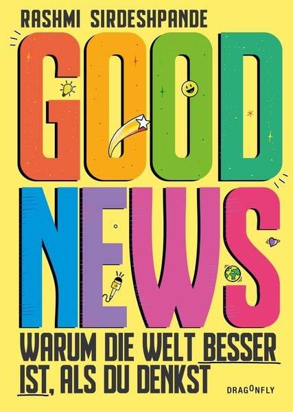 Good News - Warum die Welt besser ist, als du denkst