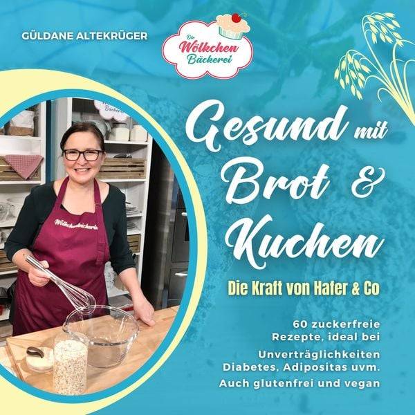 Die Wölkchenbäckerei: Gesund mit Brot & Kuchen