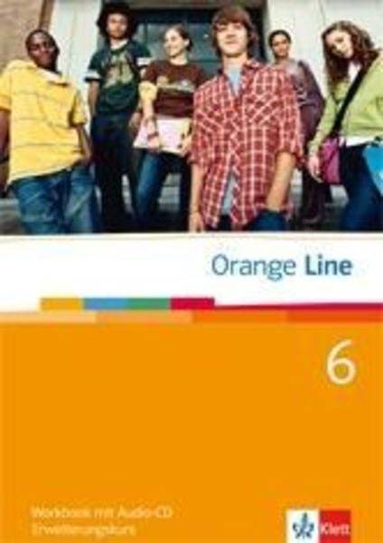Orange Line. Workbook Teil 6 (6. Lernjahr) Erweiterungskurs