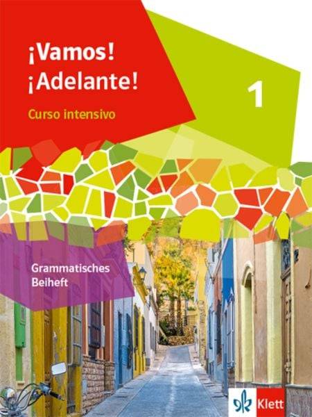 ¡Vamos! ¡Adelante! Curso intensivo 1. Grammatisches Beiheft 1. Lernjahr