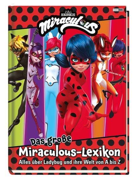 Das große Miraculous-Lexikon - Alles über Ladybug und ihre Welt von A bis Z