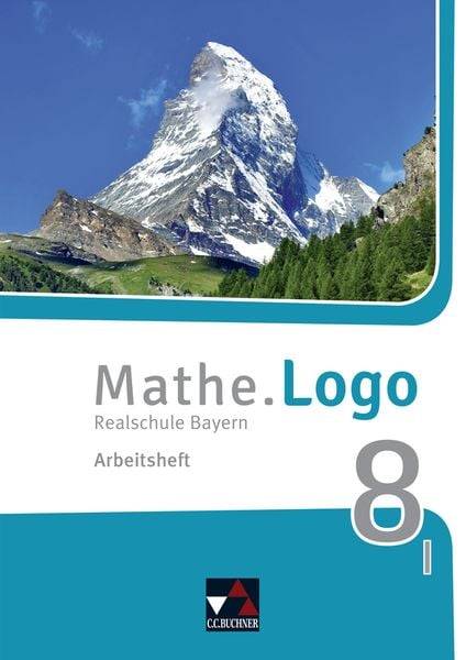 Mathe.Logo 8 I neu Arbeitsheft Realschule Bayern