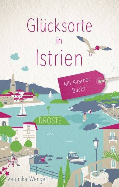 Glücksorte in Istrien. Mit Kvarner Bucht