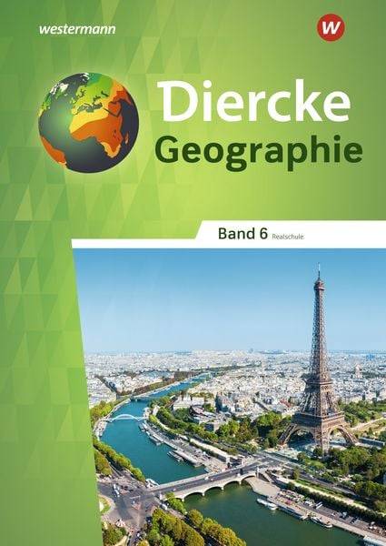 Diercke Geographie 6. Schulbuch. Für Realschulen in Baden-Württemberg