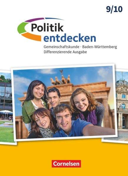 Politik entdecken Band 2: 9./10. Schuljahr- Gemeinschaftskunde Baden-Württemberg Differenzierende Ausgabe - Schülerbuch