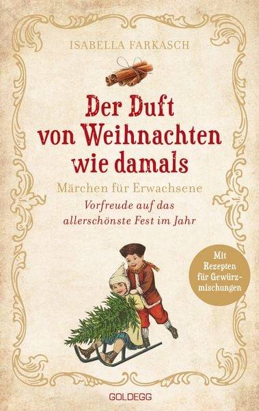 Der Duft von Weihnachten wie damals. Märchen für Erwachsene. Adventkalender-Buch mit Geschichten, Gedichten und Rezepten für die Vorweihnachtszeit