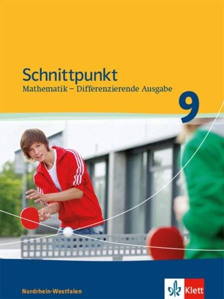 Schnittpunkt Mathematik. Schülerbuch 9. Schuljahr. Differenzierende Ausgabe Nordrhein-Westfalen ab 2013