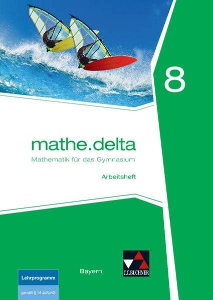 Mathe.delta 8 Arbeitsheft Bayern