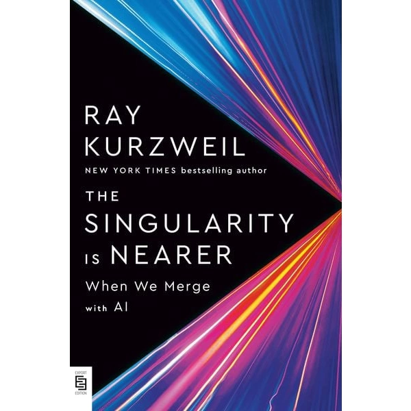 The Singularity Is Nearer The Singularity Is Nearer