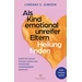 Als Kind emotional unreifer Eltern Heilung finden Als Kind emotional unreifer Eltern Heilung finden