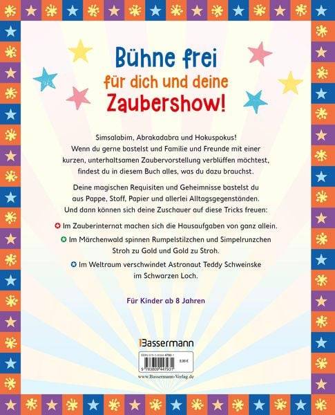 Ich bastel meine Zaubershow - 15 spannende Zaubertricks und Bastelanleitungen für Kinder ab 8 Jahren