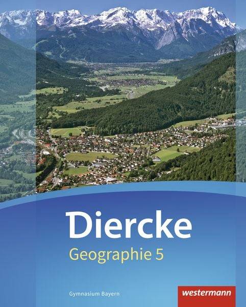 Diercke Geographie 5. Schulbuch. Gymnasien. Bayern