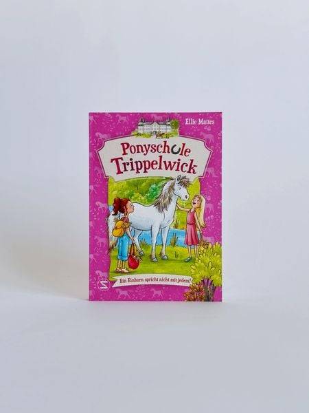 Ponyschule Trippelwick - Ein Einhorn spricht nicht mit jedem