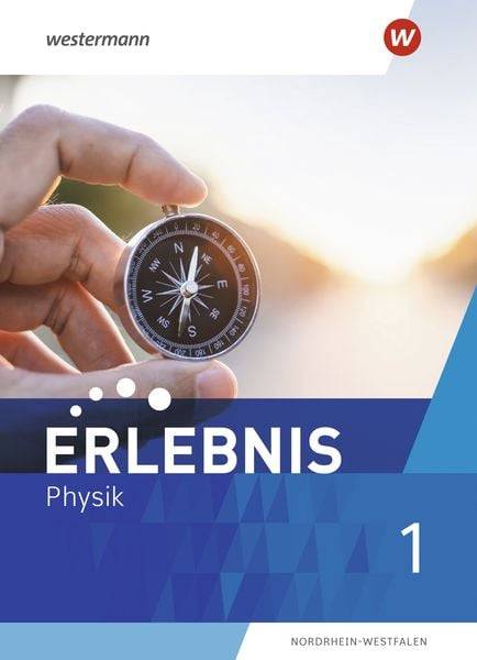 Erlebnis Physik 1. Schülerband. Für Nordrhein-Westfalen