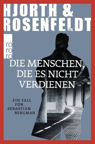 Die Menschen, die es nicht verdienen / Sebastian Bergman Band 5