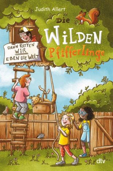 Die wilden Pfifferlinge – Dann retten wir eben die Welt!