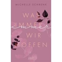 Was immer wir hoffen (Immer-Trilogie, Band 3) Was immer wir hoffen (Immer-Trilogie, Band 3)